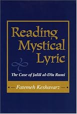 Reading Mystical Lyric: The Case Of Jalal Al-din Rumi (Studies in Comparative Religion)
