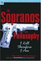 The Sopranos and Philosophy: I Kill Therefore I Am (Popular Culture and Philosophy)