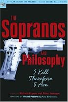 The Sopranos and Philosophy: I Kill Therefore I am (Popular Culture and Philosophy)