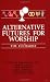 Alternative Futures for Worship: The Eucharist (Alternative Futures for Worship)