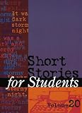 Short Stories for Students: Presenting Analysis, Context, and Criticism on Commonly Studied Short Stories