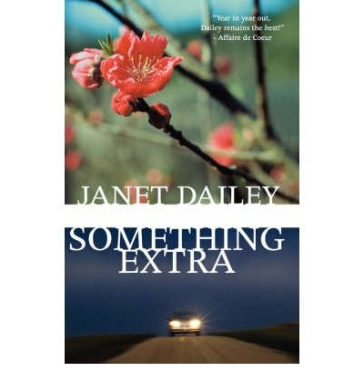 [ [ [ Something Extra [ SOMETHING EXTRA ] By Dailey, Janet ( Author )Jun-01-2008 Paperback