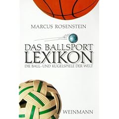 Das Ballsport Lexikon: Die Ball- und Kugelspiele der Welt