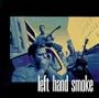 Left Hand Smoke