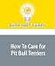 How To Care for Pit Bull Terriers
