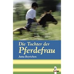 Die Tochter der Pferdefrau: Pferdeschm�ker
