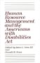 Human Resource Management and the Americans with Disabilities Act