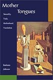 Mother Tongues: Sexuality, Trials, Motherhood, Translation