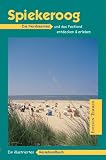 Spiekeroog: Die Nordseeinsel und das Festland entdecken und erleben - Ein illustriertes Reisehandbuch - Jan Schr&ouml;ter