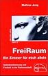 FreiRaum. Ein Zimmer f�r mich: Selbstbestimmung und Freiheit in der Partnerschaft