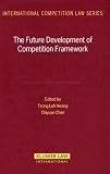 The Future Development of Competition Framework (International Competition Law)