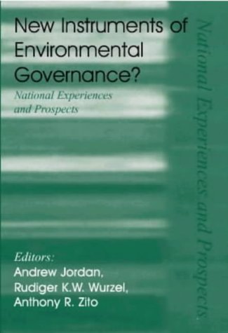 'New' Instruments of Environmental Governance?: National Experiences and Prospects (Environmental Politics)