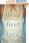 Dear First Love: A Novel