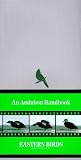Eastern Birds: An Audubon Handbook (An Audubon Handbook)