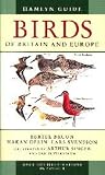 BIRDS OF BRITAIN AND EUROPE (HAMLYN GUIDE) - HAKAN DELIN, LARS SVENSON BERTEL BRUUN