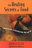cover of The Healing Secrets of Food: A Practical Guide for Nourishing Body, Mind, and Soul