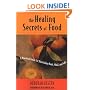 The Healing Secrets of Food: A Practical Guide for Nourishing Body, Mind, and Soul