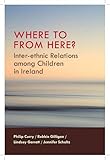 Where to from here? : inter-ethnic relations among children in Ireland