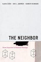 The Neighbor: Three Inquiries in Political Theology (Religion and Postmodernism Series)
