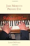 Jake Moretti Private Eye: Slightly Out of Tune