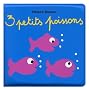 3 petits poissons (livre de bain)