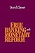 Free Banking and Monetary Reform