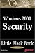 Book Windows 2000 Security Little Black Book: The Hands-On Reference Guide for Establishing a Secure Windows 2000 Network