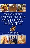 Books : The Complete Encyclopedia of Natural Health: A-Z of Natural Health for Common Ailments