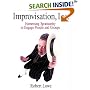 Improvisation, Inc.: Harnessing Spontaneity to Engage People and Groups