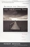 Between the Dreaming and the Coming True: The Road Home to God