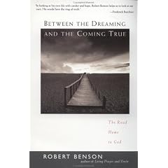 Between the Dreaming and the Coming True: The Road Home to God