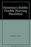 Henrietta's bubble trouble