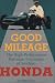 Book Good Mileage: The High-Performance Business Philosophy of Soichiro Honda