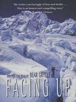 Facing Up: A Remarkable Journey to the Summit of Mt.Everest