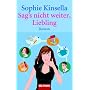 Sag's nicht weiter, Liebling: Roman