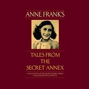 Anne Frank's Tales from the Secret Annex | [Anne Frank]