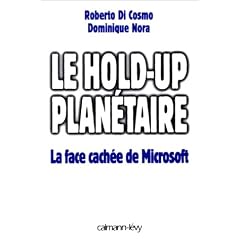Le hold-up plan�taire : la face cach�e de Microsoft
