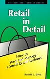 Retail in Detail: How to Start and Manage a Small Retail Business