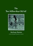 The Two Million-year-old Self (Carolyn & Ernest Fay Series in Analytical Psychology) (Carolyn & Ernest Fay Series in Analytical Psychology)