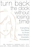 Turn Back the Clock Without Losing Time: A Complete Guide to Quick and Easy Cosmetic Rejuvenation