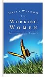 cover of Daily Wisdom for Working Women: Encouragement for Every Day (Daily Wisdom)