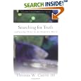 Searching for Truth: Confessing Christ in an Uncertain World (Foundations of Christian Faith) by Thomas W. Currie