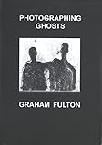 Photographing ghosts