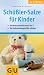 : Sch&uuml;ssler-Salze f&uuml;r Kinder: Kinderkrankheiten von A - Z. Die Selbstheilungskr&auml;fte st&auml;rken