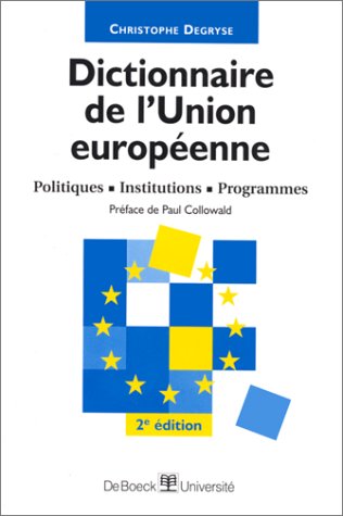 Dictionnaire de l'union europeenne politiques, institutions, programmes