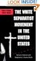 The White Separatist Movement in the United States: "White Power, White Pride!"