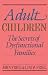 Adult Children Secrets of Dysfunctional Families: The Secrets of Dysfunctional Families