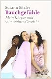  : Bauchgefühle: Mein Körper und sein wahres Gewicht