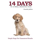 14 Days to a Well-Behaved Dog ~ Chandler Jeffries