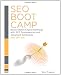 SEO Boot Camp, 2nd edition: The SEO 101 Training M